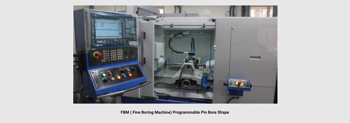 FBM ( Fine Boring Machine)
Programmable Pin Bore Shape